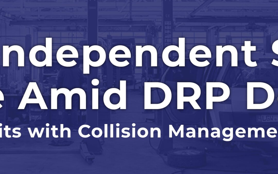 How Independent Shops Thrive Amid DRP Decline – 3 Key Benefits with Collision Management Software